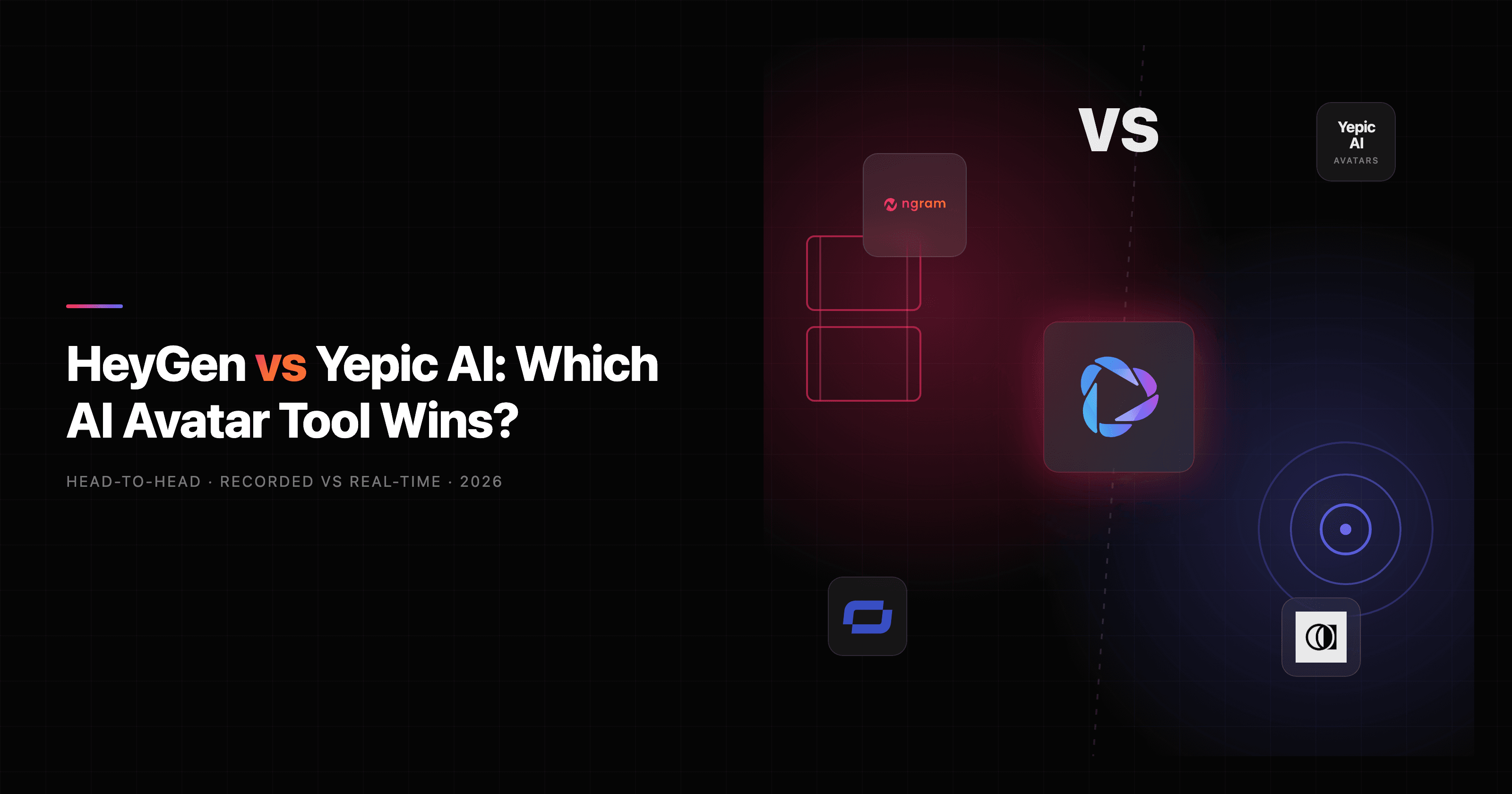 HeyGen vs Yepic AI: Which AI Avatar Tool Wins in 2026