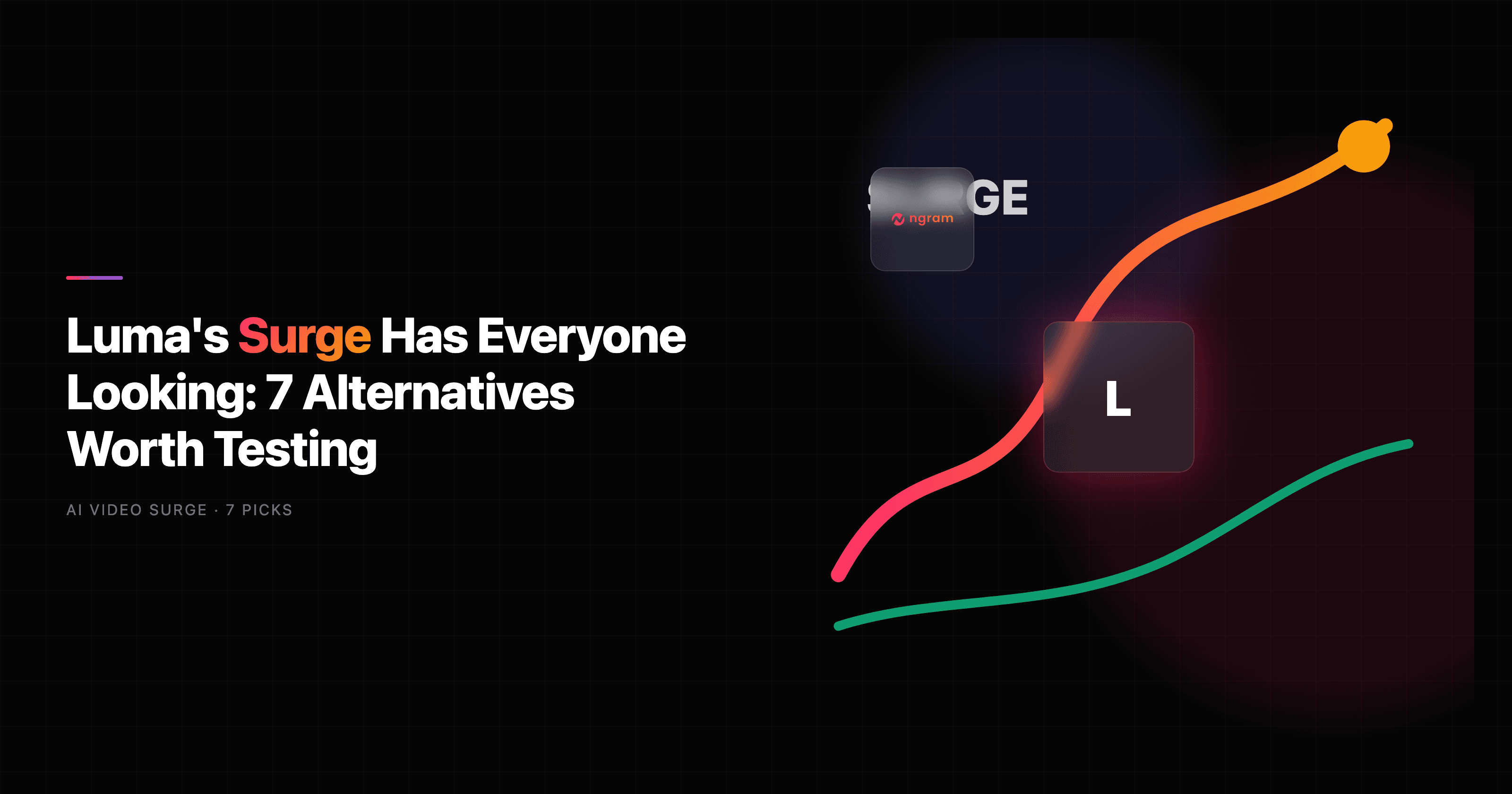 Luma's Surge Has Everyone Looking: 7 Alternatives Worth Testing