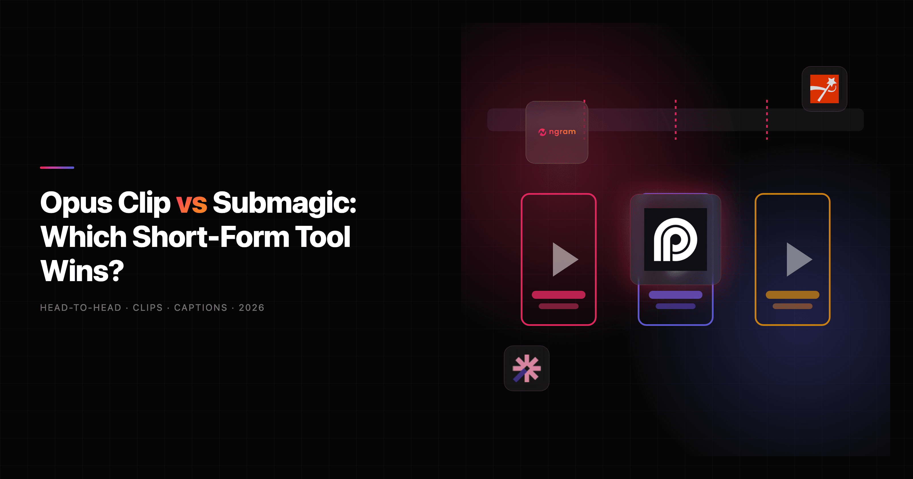 Opus Clip vs Submagic: Which Short-Form Tool Wins in 2026