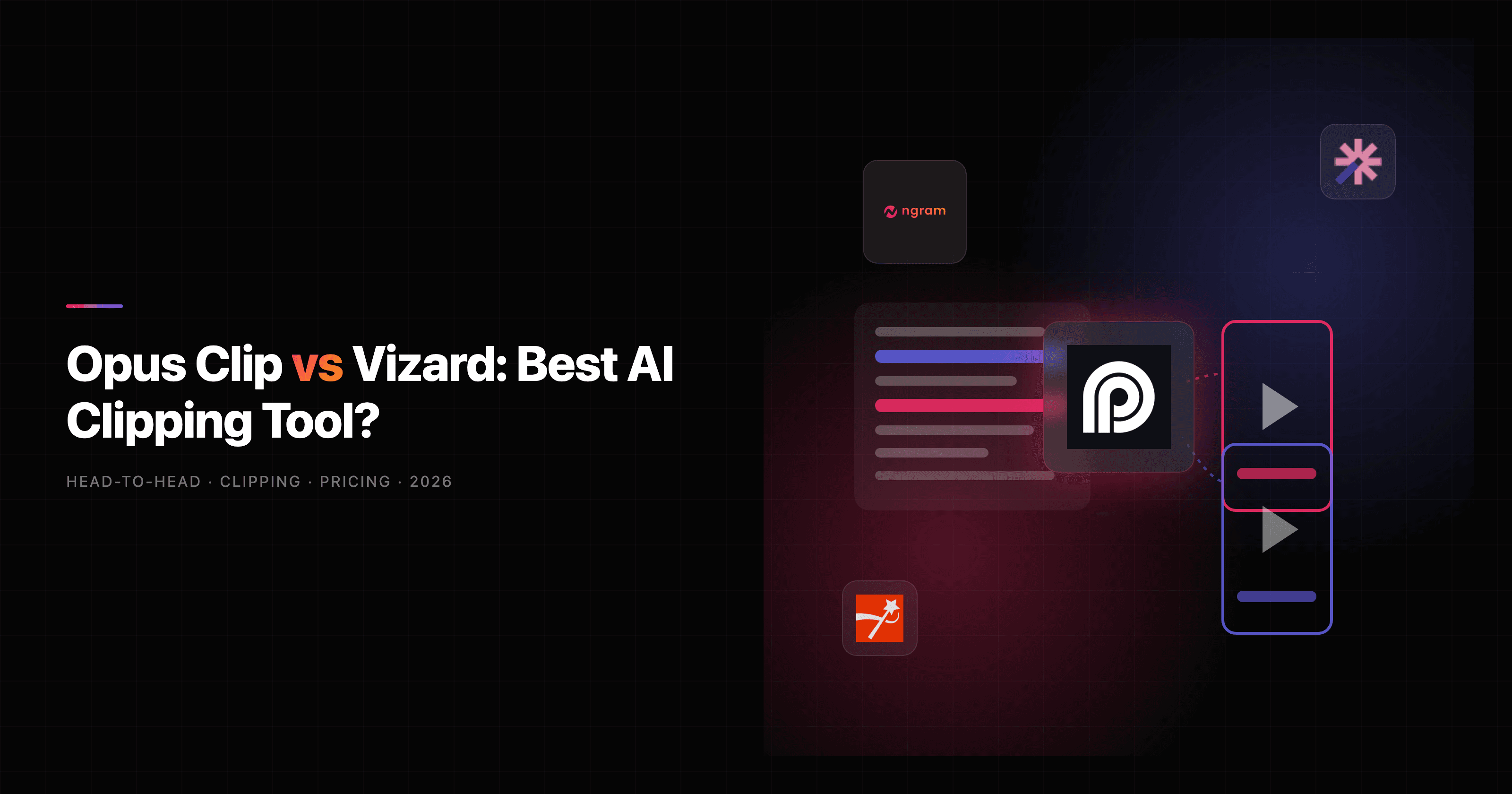 Opus Clip vs Vizard: Best AI Clipping Tool in 2026?