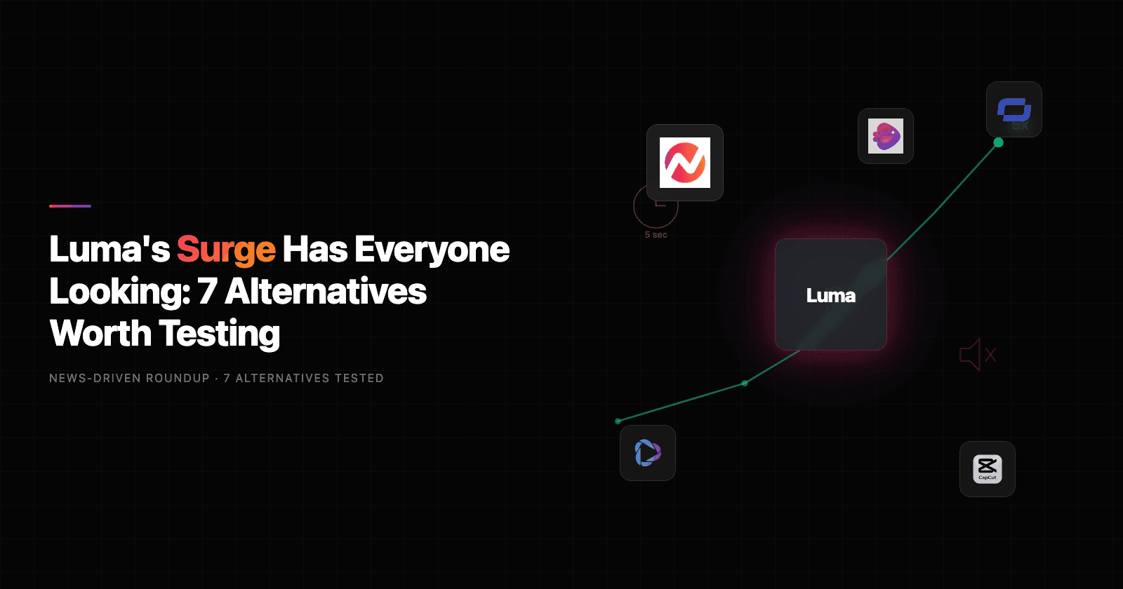 Luma's Surge Has Everyone Looking: 7 Alternatives Worth Testing