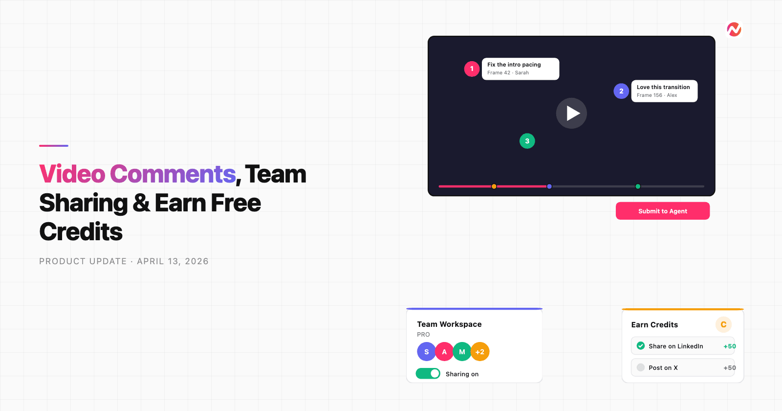 Product Update: Video Commenting, Earn Credits, and Team Enhancements - April 13, 2026