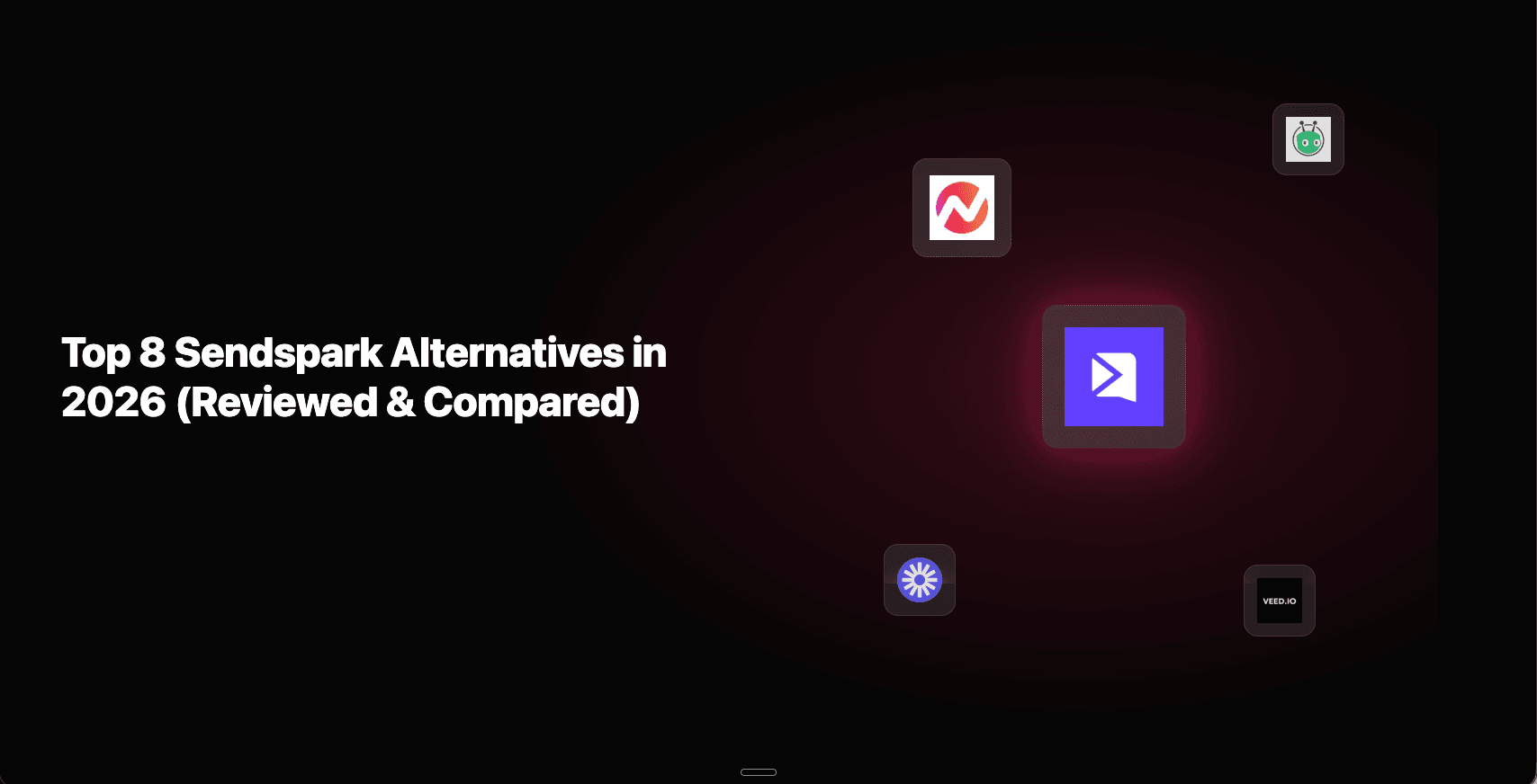 Top 8 AI Video Maker Alternatives to Sendspark in 2026 (Reviewed & Compared)
