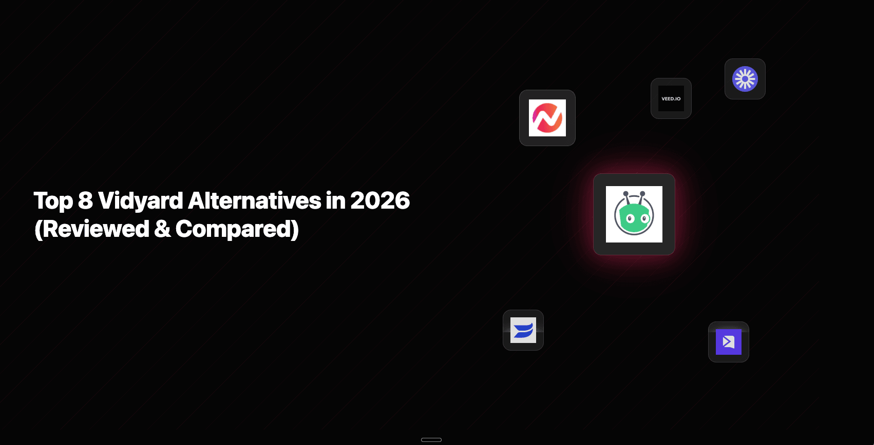 Top 8 AI Video Maker Alternatives to Vidyard in 2026 (Reviewed & Compared)