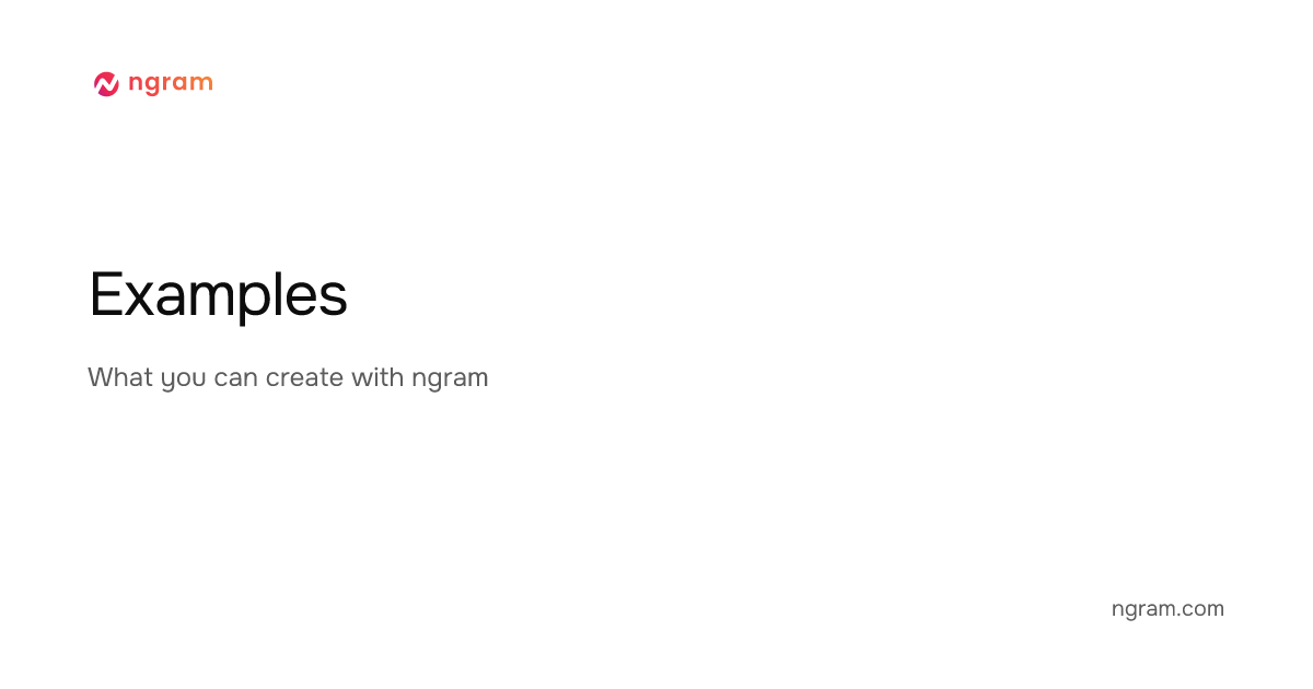 Examples — What you can create with ngram | ngram.com