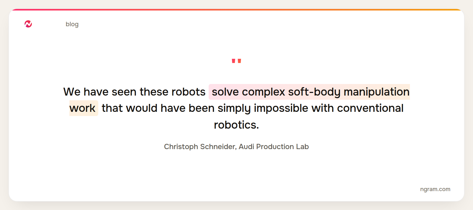 Christoph Schneider of Audi Production Lab: these robots solve complex soft-body manipulation work that would have been simply impossible with conventional robotics